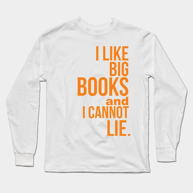 I Like Big Books & I Cannot Lie Long Sleeve T-Shirt by Camp Happy Hour